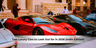 Top Luxury Cars to Watch Out for in 2026 – India Edition